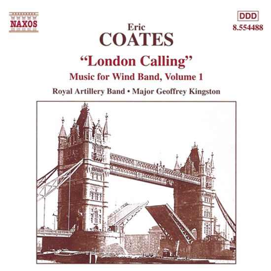 MUSIC FOR WIND BAND VOL.1: LONDON CALLING/ ROYAL ARTILLERY BAND, MAJOR GEOFFREY KINGSTON