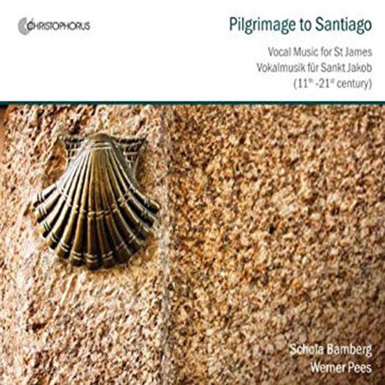 PILGRIMAGE TO SANTIAGO: VOCAL MUSIC FOR ST. JAMES/ SCHOLA BAMBERG, WERNER PEES [산티아고로 가는 순례: 성 야고보를 위한 음악 - 스콜라 밤베르크]