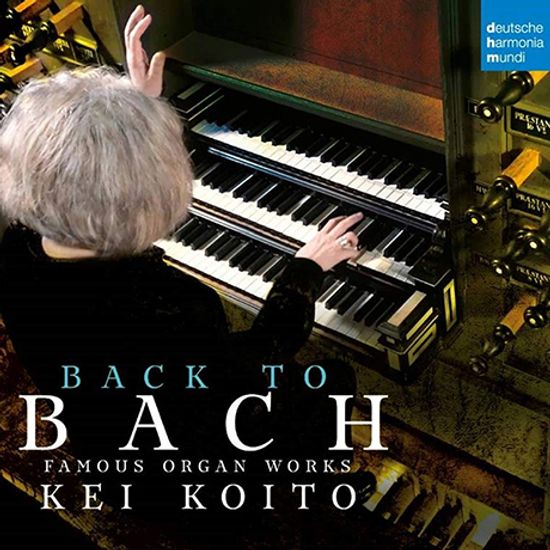 BACK TO BACH: FAMOUS ORGAN WORKS/ KEI KOITO [바흐: 유명 오르간 작품집 - 케이 코이토]