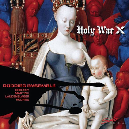 HOLY WAR X/ RODRIGO ENSEMBLE
