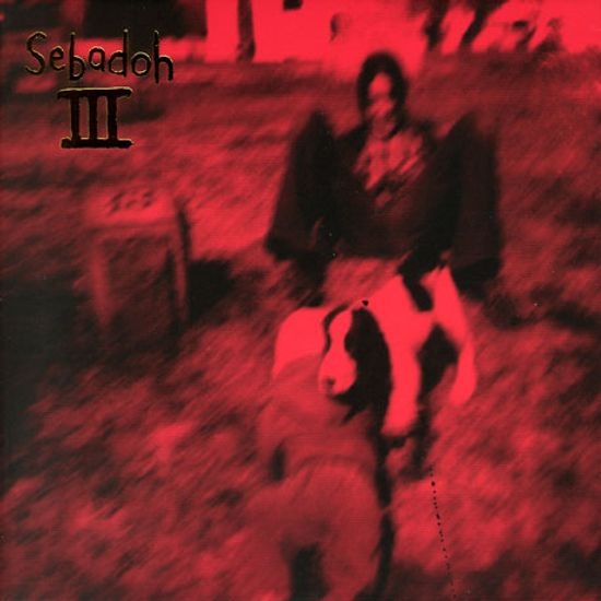 SEBADOH 3 [EXTENDED VERSION]