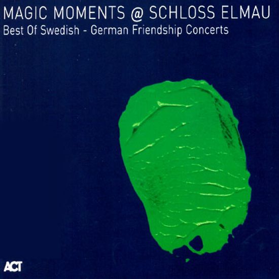 MAGIC MOMENTS @ SCHLOSS ELMAU: BEST OF SWEDISH GERMAN FRIENDSHIP CONCERTS