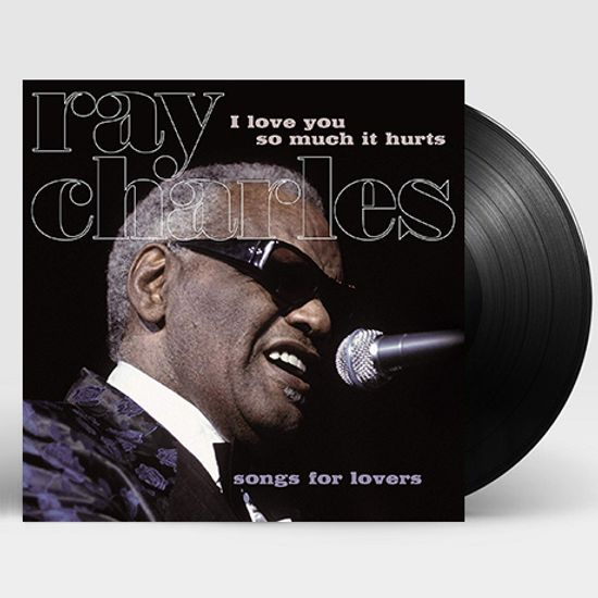 I LOVE YOU SO MUCH IT HURTS: SONGS FOR LOVERS [180G LP]