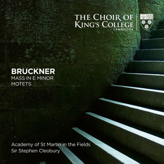 MASS IN E MINOR, MOTETS/ CHOIR OF KING`S COLLEGE CAMBRIDGE, STEPHEN CLEOBURY [SACD HYBRID] [브루크너: 미사곡 2번, 모테트 - 킹스 칼리지 합창단, 클리오베리]