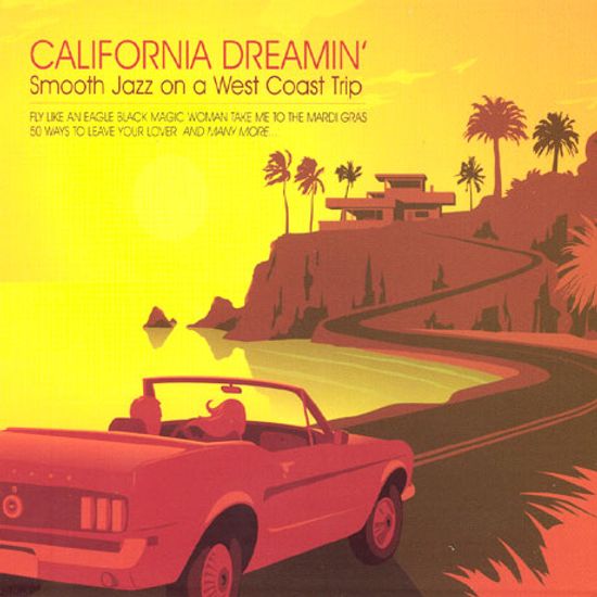 CALIFORNIA DREAMIN SMOOTH JAZZ ON A WEST COAST TRIP
