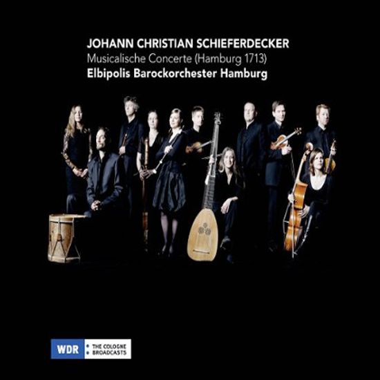 MUSICALISCHE CONCERTE: HAMBURG 1713 [쉬페르데커: 음악적 협주곡]