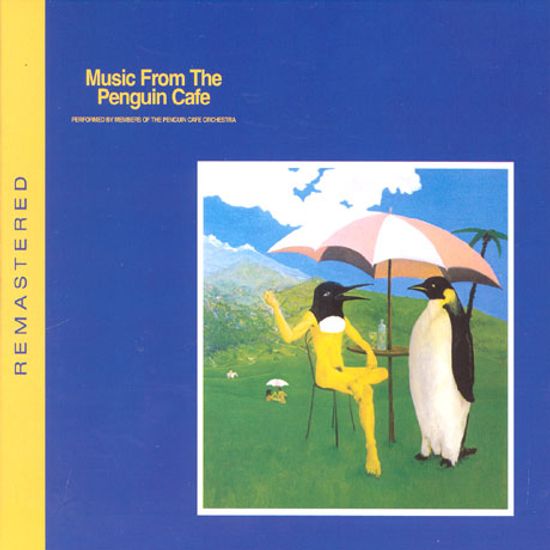 MUSIC FROM THE PENGUIN CAFE [REMASTERED]