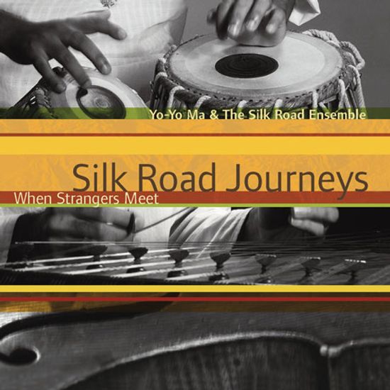 SILK ROAD JOURNEYS: WHEN STRANGERS MEET [REMASTERED] [요요 마: 실크로드 여행]