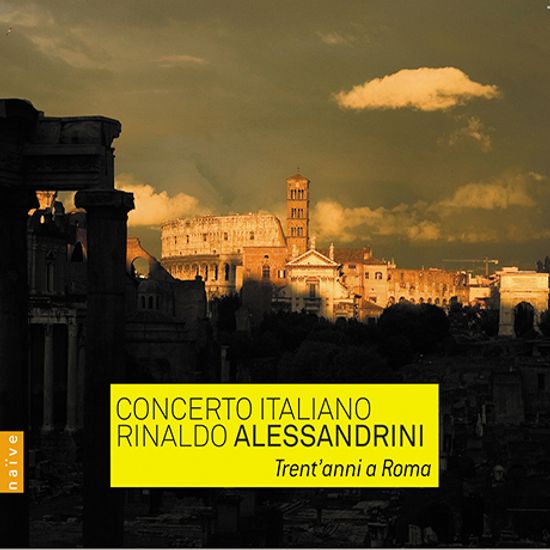 TRENT`ANNI A ROMA/ RINALDO ALESSANDRINI [콘체르토 이탈리아노: 30주년 기념 앨범]