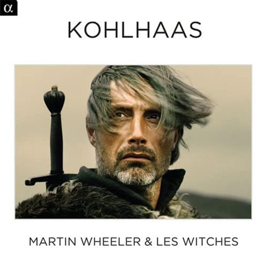 MICHAEL KOHLHAAS: MARTIN WHEELER & LES WITCHES [미하엘 콜하스의 선택]