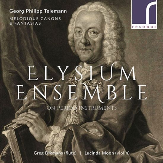 MELODIOUS CANONS & FANTASIAS/ ELYSIUM ENSEMBLE [텔레만: 선율적인 캐논 전곡, 바이올린 환상곡 7번, 플루트 환상곡 - 엘리시움 앙상블]