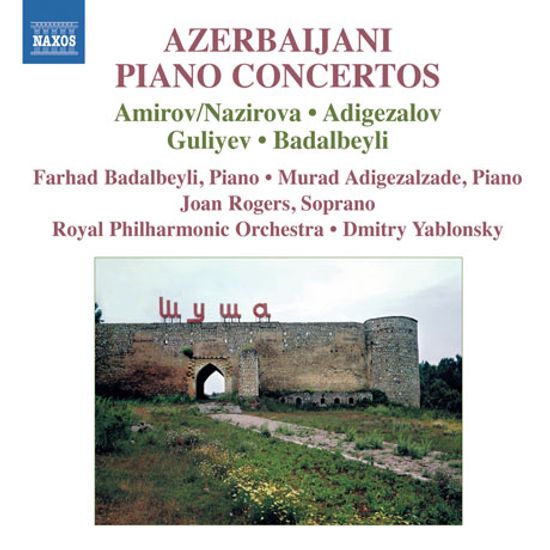 AZERBAIJANI PIANO CONCERTOS/ FARHAD BADALBEYLI, DMITRY YABLONSKY