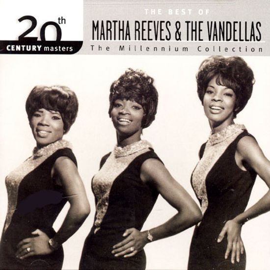 THE BEST OF MARTHA REEVES & THE VANDELLAS: 20TH CENTURY MASTERS THE MILLENNIUM COLLECTION