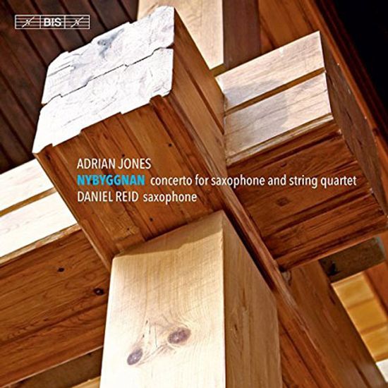 NYBYGGNAN: CONCERTO FOR SAXOPHONE AND STRING QUARTET/ JEANETTE ERIKSSON, SERGIO CRISOSTOMO [SACD HYBRID] [에이드리안 존스: 새로운 건축 & 다니엘 리드: 파문]