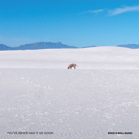 YOU`VE NEVER HAD IT SO GOOD