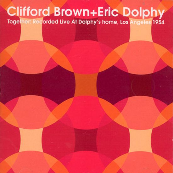 TOGETHER: RECORDED LIVE AT DOLPHY`S HOME, LOS ANGELES 1954
