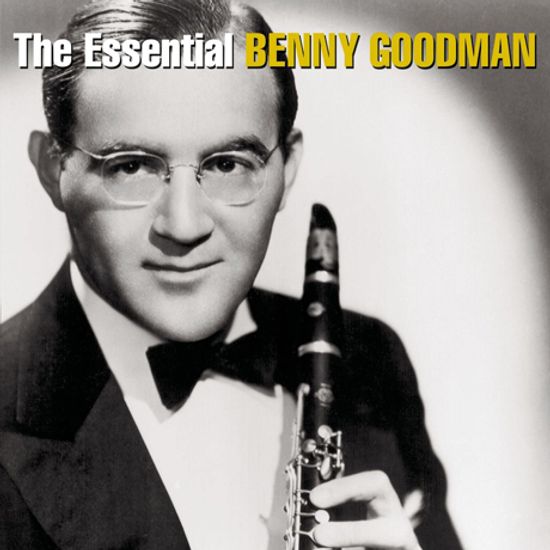 THE ESSENTIAL BENNY GOODMAN