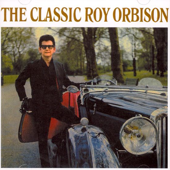 THE CLASSIC ROY ORBISON