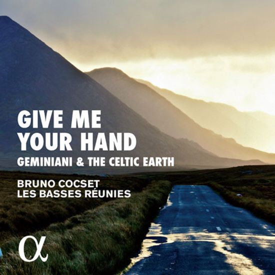 GIVE ME YOUR HAND: GEMINIANI & THE CELTIC EARTH/ BRUNO COCSET, LES BASSES REUNIES [제미니아니와 켈틱 음악: 브루노 콕세 & 레 바세 레위니]