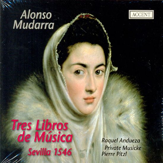 TRES LIBROS DE MUSICA SEVILLA 1546/ RAQUEL ANDUEZA [무다라: 소프라노 독창및 기악곡]