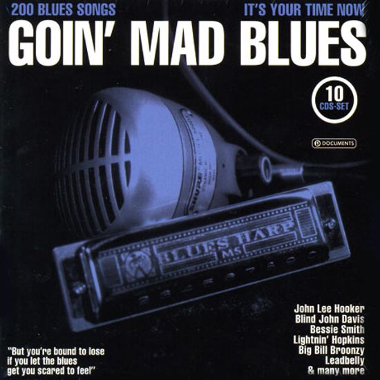 GOIN` MAD BLUES: 200 BLUES SONGS