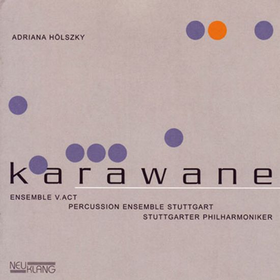 KARAWANE: ADRIANA HOLSZKYS [SACD HYBRID]