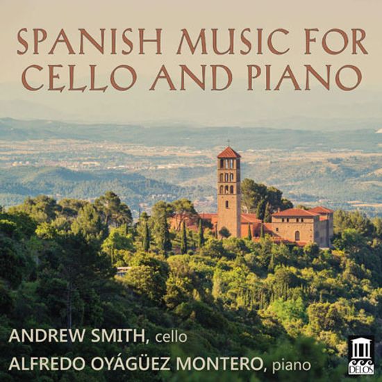 SPANISH MUSIC FOR CELLO AND PIANO/ ANDREW SMITH, ALFREDO OYAGUEZ MONTERO [스페인 첼로 음악 - 앤드류 스미스]