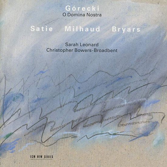 O DOMINA NOSTRA: GORECKI, SATIE, MILHAUD, BRYARS/ CHRISTOPHER BOWERS-BROADBENT, SARAH LEONARD [가난한자의 미사: 오르간과 소프라노]