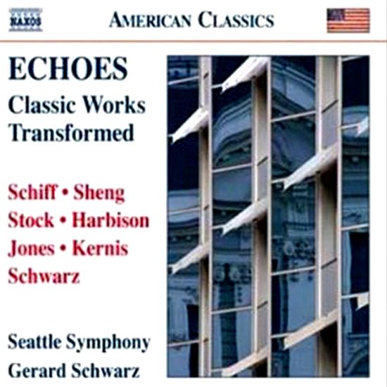 ECHOES: CLASSIC WORKS TRANSFORMED/ GERARD SCHWARZ