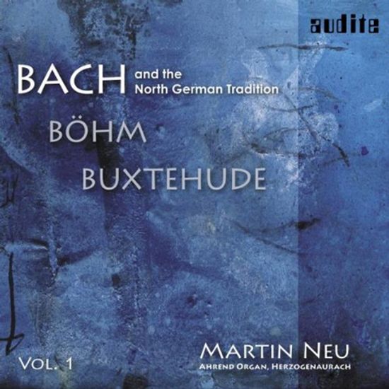 BACH AND THE NORTH GERMAN TRADITION VOL.1/ MARTIN NEU [SACD HYBRID]