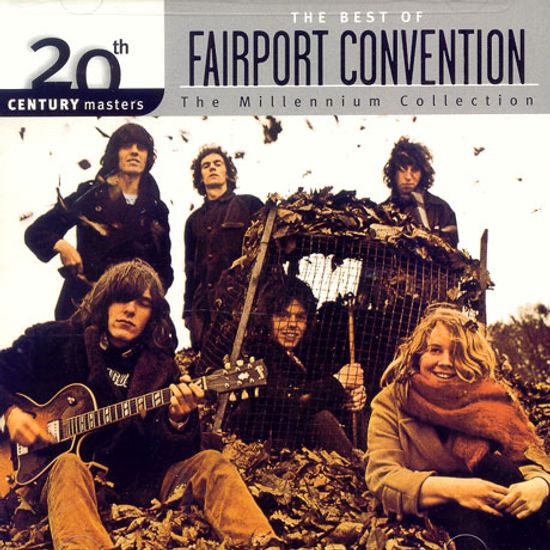 THE BEST OF FAIRPORT CONVENTION 20TH CENTURY MASTERS THE MILLENNIUM COLLECTION