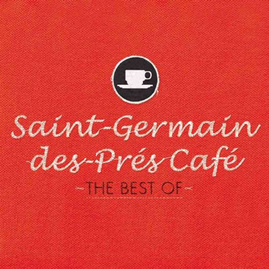 SAINT-GERMAIN DES-PRES CAFE: THE BEST OF