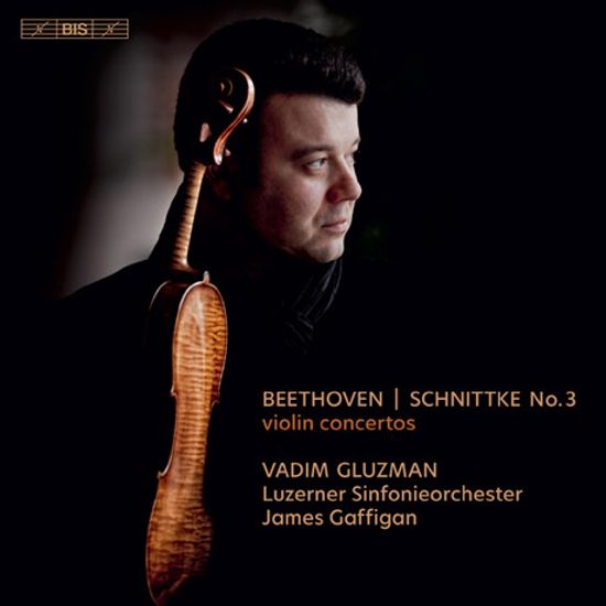 VIOLIN CONCERTOS/ VADIM GLUZMAN, JAMES GAFFIGAN [SACD HYBRID] [베토벤: 바이올린 협주곡 & 슈니트케 - 바이올린 협주곡 3번 - 바딤 글루즈만]