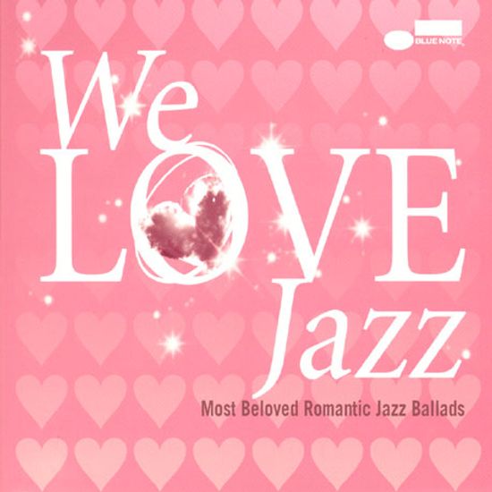 WE LOVE JAZZ: MOST BELOVED ROMANTIC JAZZ BALLADS