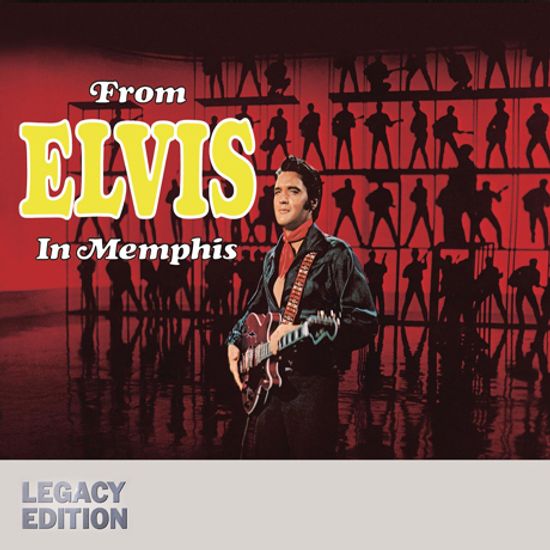 FROM ELVIS IN MEMPHIS [LEGACY EDITION]