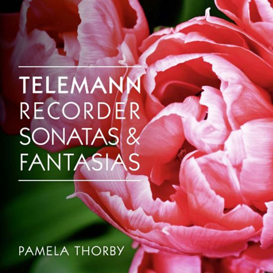 RECORDER SONATAS & FANTASIAS/ PAMELA THORBY [텔레만: 리코더 소나타 & 12개의 무반주 환상곡]