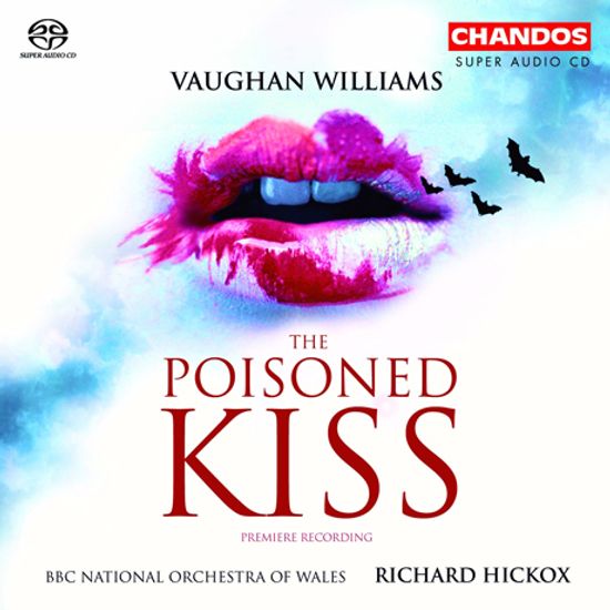 THE POISONED KISS/ RICHARD HICKOX [SACD HYBRID] [본 윌리엄스: 독의 키스]