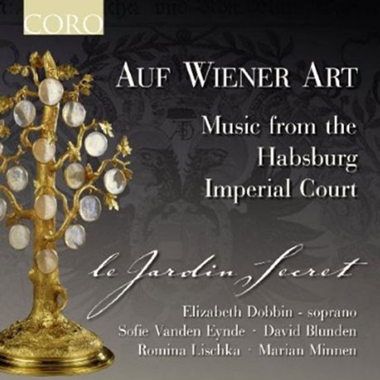 AUF WIENER ART: MUSIC FROM THE HABSBURG IMPERIAL COURT/ LE JARDIN SECRET