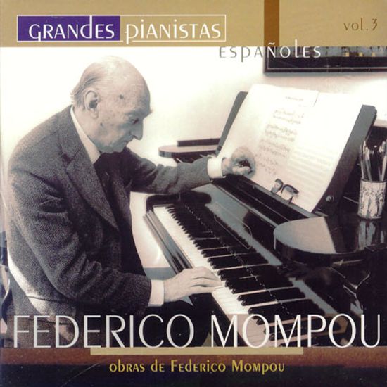 GRANDES PIANISTAS ESPANOLES VOL.3/ FEDERICO MOMPOU