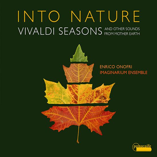 INTO NATURE: SEASONS & OTHER SOUNDS FROM MOTHER EARTH/ IMAGINARIUM ENSEMBLE, ENRICO ONOFRI [비발디: 사계와 자연을 다룬 바로크 작품집 - 이마지나리움 앙상블, 오노프리]