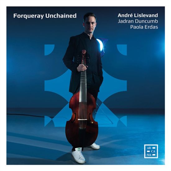 FORQUERAY UNCHAINED/ ANDRE LISLEVAND, JADRAN DUNCUMB, PAOLA ERDAS [포르쿠레: 비올 작품집 - 앙드레 리슬레반트]