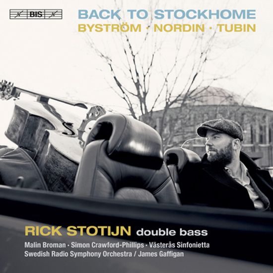 BACK TO STOCKHOMES: BYSTROM, NORDIN, TUBIN [SACD HYBRID] [뷔스트룀, 누딘, 투빈: 더블 베이스 작품집 - 릭 슈토테인]