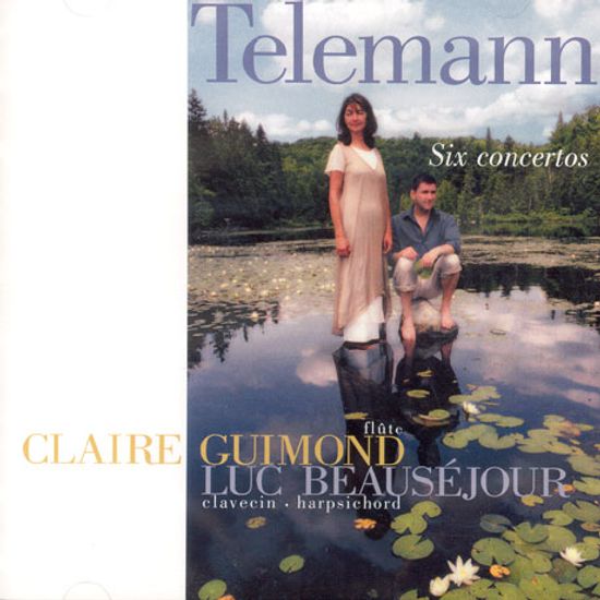 SIX CONCERTOS/ CLAIRE GUIMOND/ LUC BEAUSEJOUR [텔레만: 플루트와 하프시코드를 위한 협주곡]