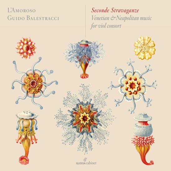 SECONDE STRAVAGANZE: VENETIAN & NEAPOLITAN MUSIC FOR VIOL CONSORT/ GUIDO BALESTRACCI