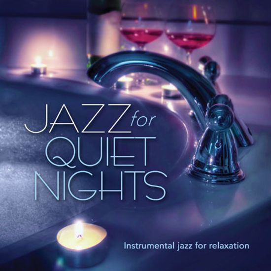 JAZZ FOR QUIET NIGHTS: INSTRUMENTAL JAZZ FOR RELAXATION
