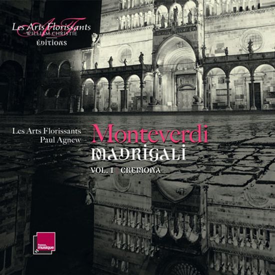 MADRIGALS VOL.1 - CREMONA/ LES ARTS FLORISSANTS, PAUL AGNEW [몬테베르디: 마드리갈 1집 - 크레모나]