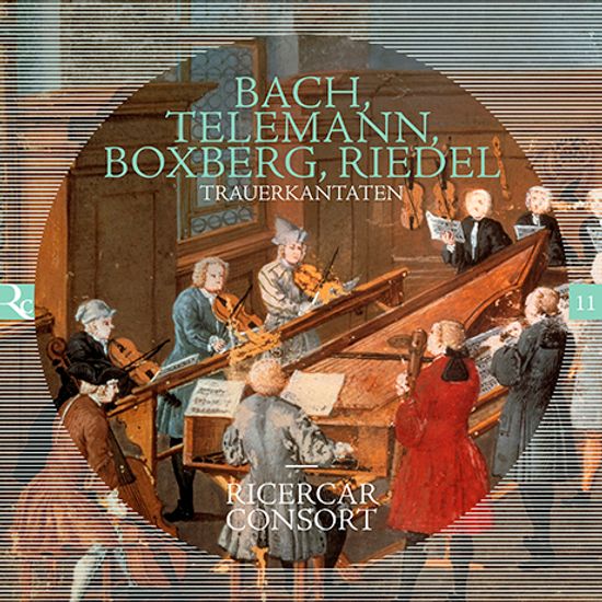 TRAUERKANTATEN [바흐, 텔레만, 복스베르크, 리델: 장송 칸타타 - 리체르카 콘소트]