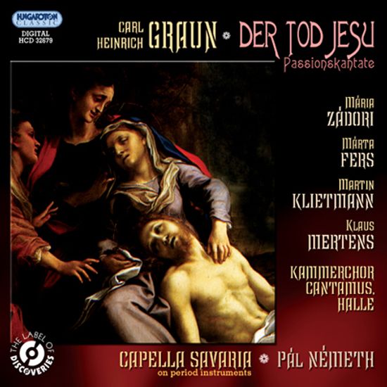DER TOD JESU: PASSIONKANTATE/ CAPELLA SAVARIA, PAL NEMETH