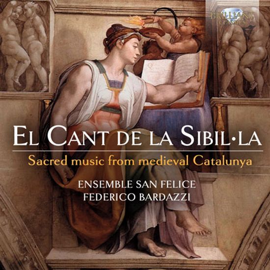EL CANT DE LA SIBILLA: SACRED MUSIC FROM MEDIEVAL CATALUNYA/ ENSEMBLE SAN FELICE, FEDERICO BARDAZZI [시빌라의 노래: 중세 카탈루냐의 종교 음악]