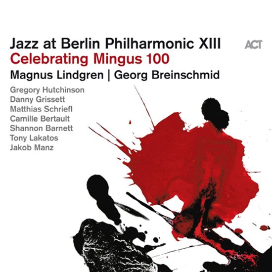 JAZZ AT BERLIN PHILHARMONIC 13: CELEBRATING MINGUS 100